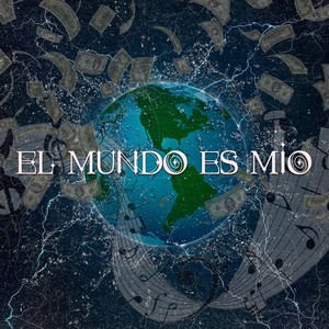El Mundo Es Mio(feat. El Chef)