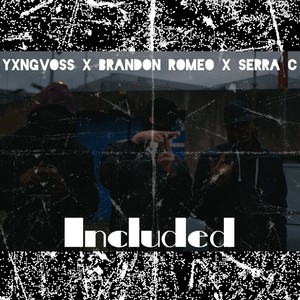 Included (feat. Brandon romeo & Serra c) [Explicit]