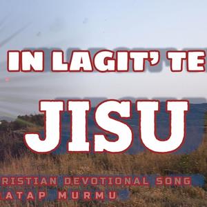 In lagit'te Jisu (Santali Christian devotional song)