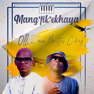 Mangfik'ekhaya (feat. Master Ckay)