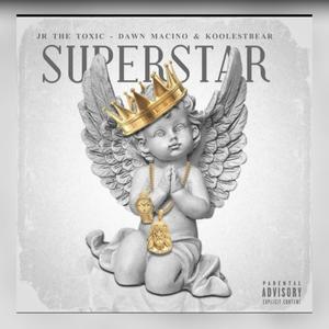 Superstar (feat. Dawn Macino & KoolestBear) [Explicit]