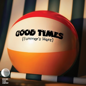 Good Times (Summer's Here) [Explicit]