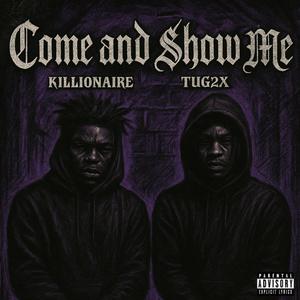 Come show me (feat. Tug2x) (Explicit)