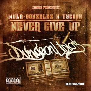 Never Give Up (feat. Tycoon) [Explicit]