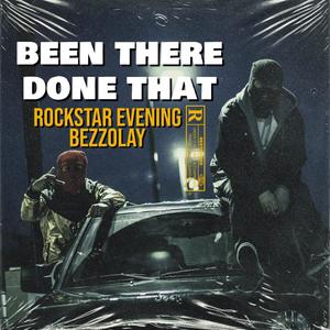 Been There Done That (feat. Rockstar Evening & Bezzolay) (Explicit)
