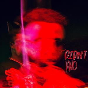 DIDN'T KNO (Explicit)