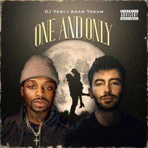 ONE AND ONLY (feat. ADAM YOKUM) [Explicit]