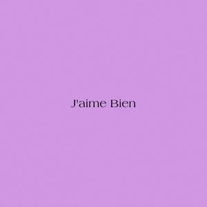 J'aime Bien (Explicit)