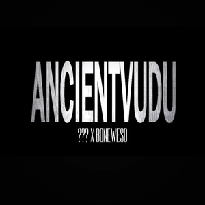 ANCIENTVUDU (feat. ERGONE) (Explicit)