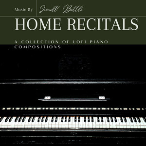 Home Recitals a Collection of LoFi Piano Compositions