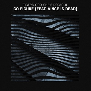 Go Figure (feat. Vince Is Dead)