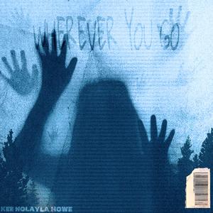 WHEREVER YOU GO (Explicit)