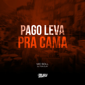 Pago Leva Pra Cama (Explicit)