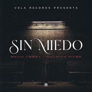 Sin Miedo (feat. Eman Yeezy & Maldito Piter) [Explicit]