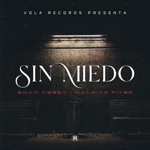 Sin Miedo (feat. Eman Yeezy & Maldito Piter) (Explicit)