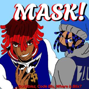 MASK! (feat. Code Blu & Where is Blix?) (Explicit)
