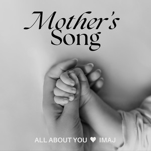Mothers Song (All About You)