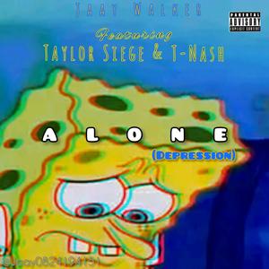 Alone (feat. Taylor Siege & T-Nash)