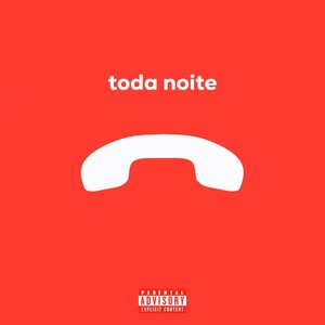 TODA NOITE (Explicit)