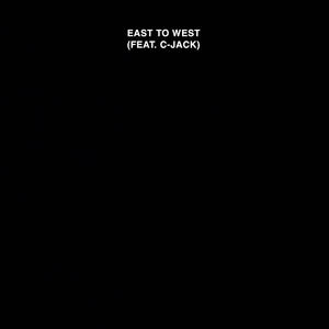 East To West (feat. C-JACK) [Explicit]