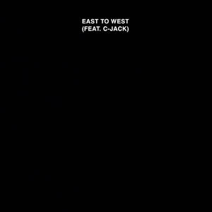 East To West (feat. C-JACK) (Explicit)