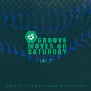 Groove Moves on Saturday - Line 2