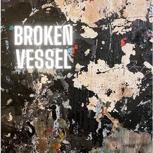 Broken Vessel