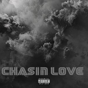 Chasin Love (Explicit)