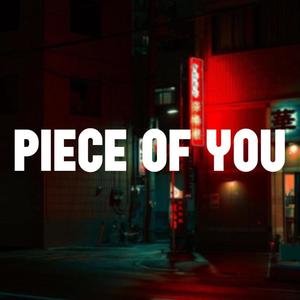 piece of you in my songs (Explicit)