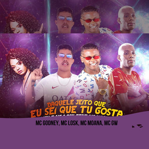 Daquele Jeito Que Eu Sei Que Tu Gosta(feat. Mc Gw & Mc Moana)(Brega Funk ) (Explicit)