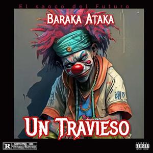 Un Travieso (feat. Baraka Ataka)