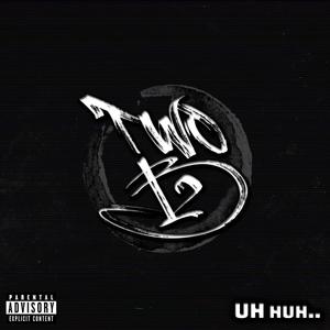 Uh Huh (Explicit)