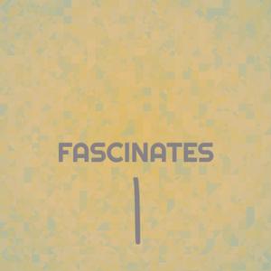 Fascinates I