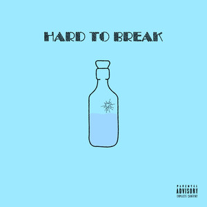 Hard to Break (Explicit)