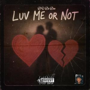 Luv Me Or Not (Explicit)