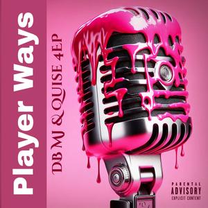 Player Ways (feat. Quise 4EP) (Explicit)