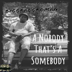 A Nobody That's A Somebody (Explicit)