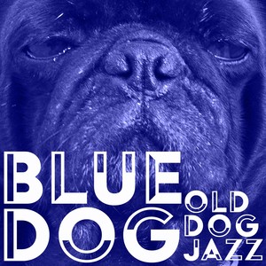 Blue Dog (Old Dog Jazz)