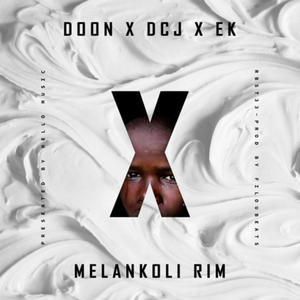 MELANKOLI RIM (feat. EK & DOON) (Explicit)
