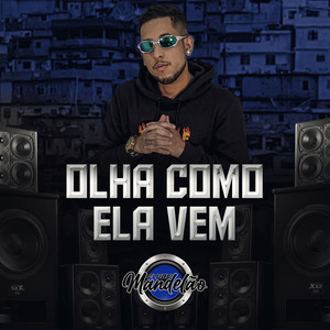 Olha Como Ela Vem (Explicit)