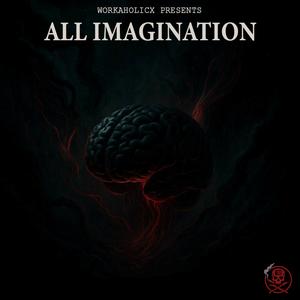 All imagination