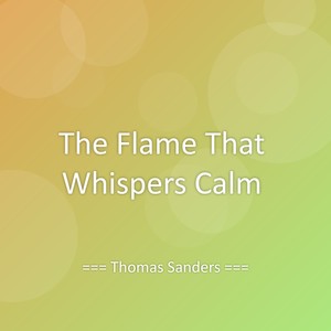 The Flame That Whispers Calm