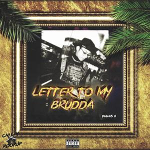 Letter to my brudda (Explicit)