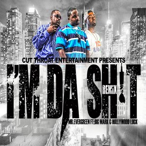 I'm da Shit[feat. Big Mark & Hollywood Luck] (Remix|Explicit)