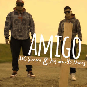 Amigo (feat. Jaguarcillo Nuñez) (Explicit)