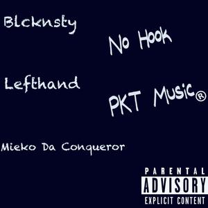 No Hook (All The Way Up Freestyle) (feat. Blcknsty & Lefthand) (Explicit)