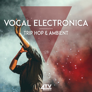 Vocal Electronica - Trip Hop & Ambient