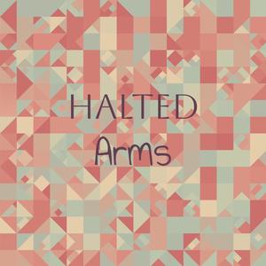 Halted Arms