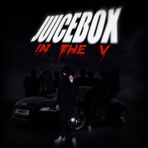 JUICEBOX IN THE V (Explicit)