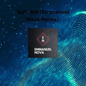 Suit - NN (Emmanuel Nova Remix) [Extended Mix]